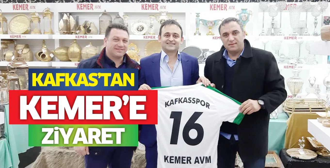 KAFKAS'TAN KEMER'E ZiYARET