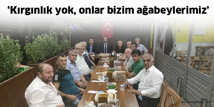 ‘Kırgınlık yok, onlar bizim ağabeylerimiz’