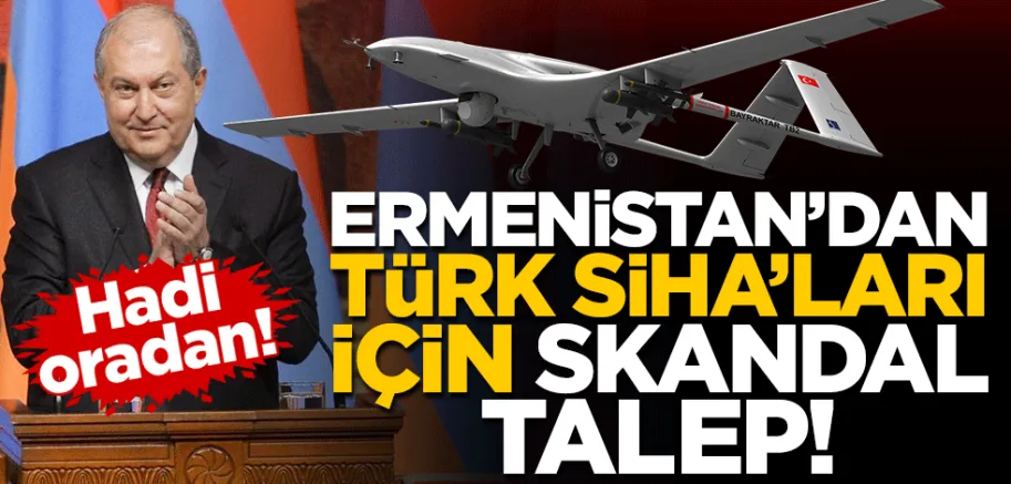 Korku neler yaptırıyor... Ermenistan'dan Türk SİHA'ları için skandal talep!