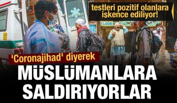 Korona bahanesiyle Müslümanlara saldırı