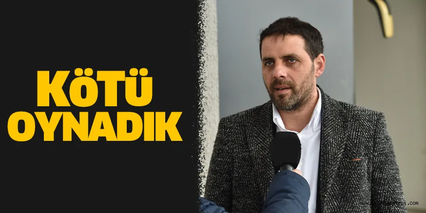 KöTü OYNADIK