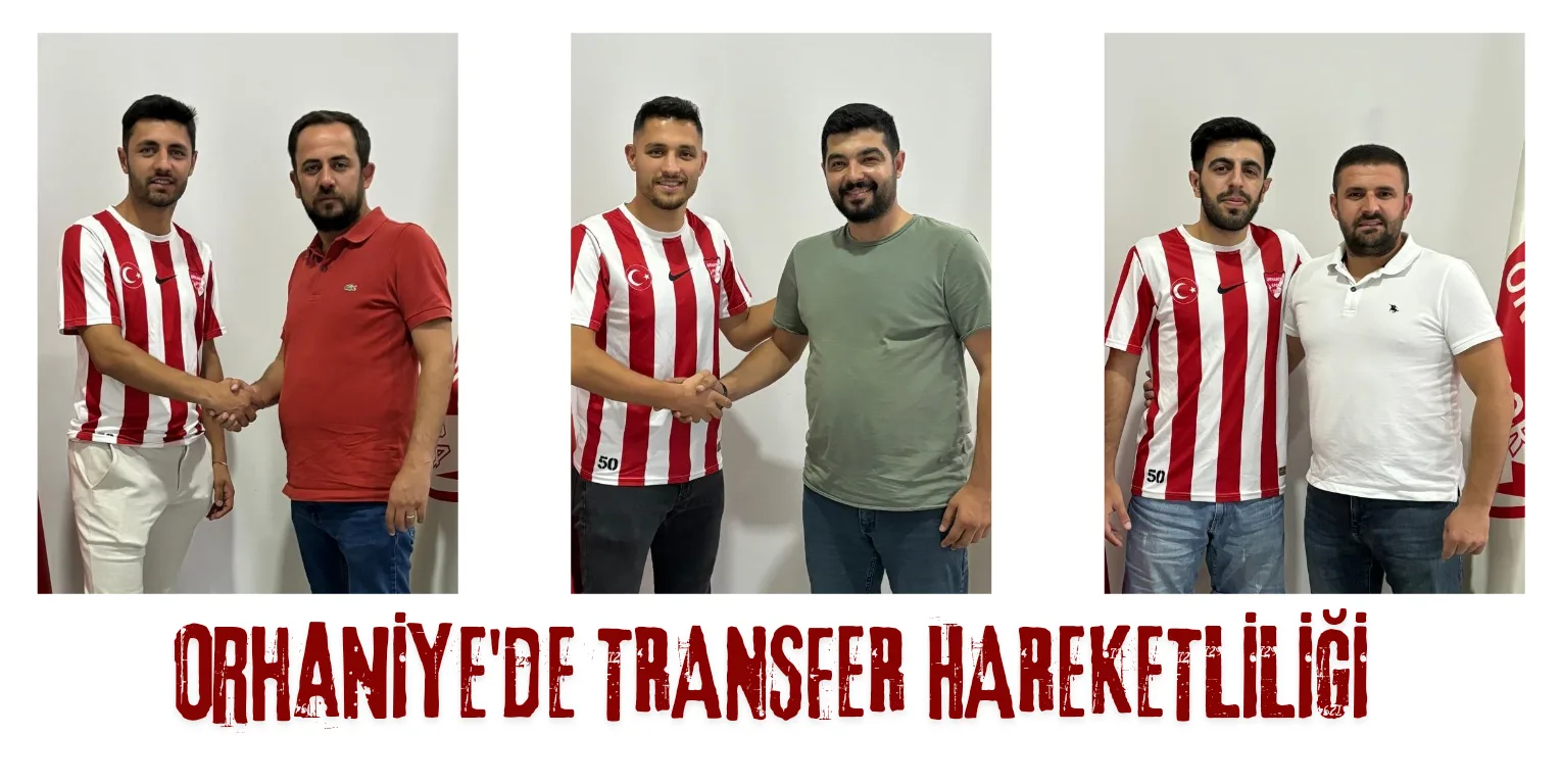 Orhaniye'de transfer hareketliliği