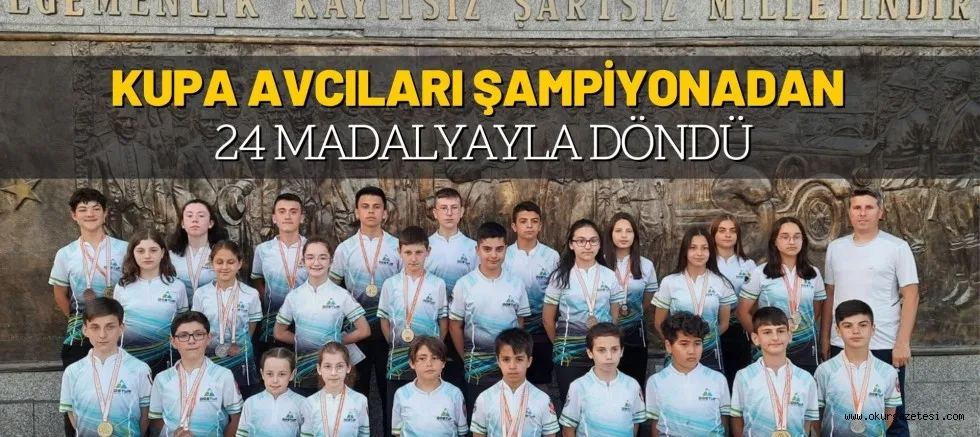 KUPA AVCILARI ŞAMPİYONADAN 24 MADALYAYLA DÖNDÜ