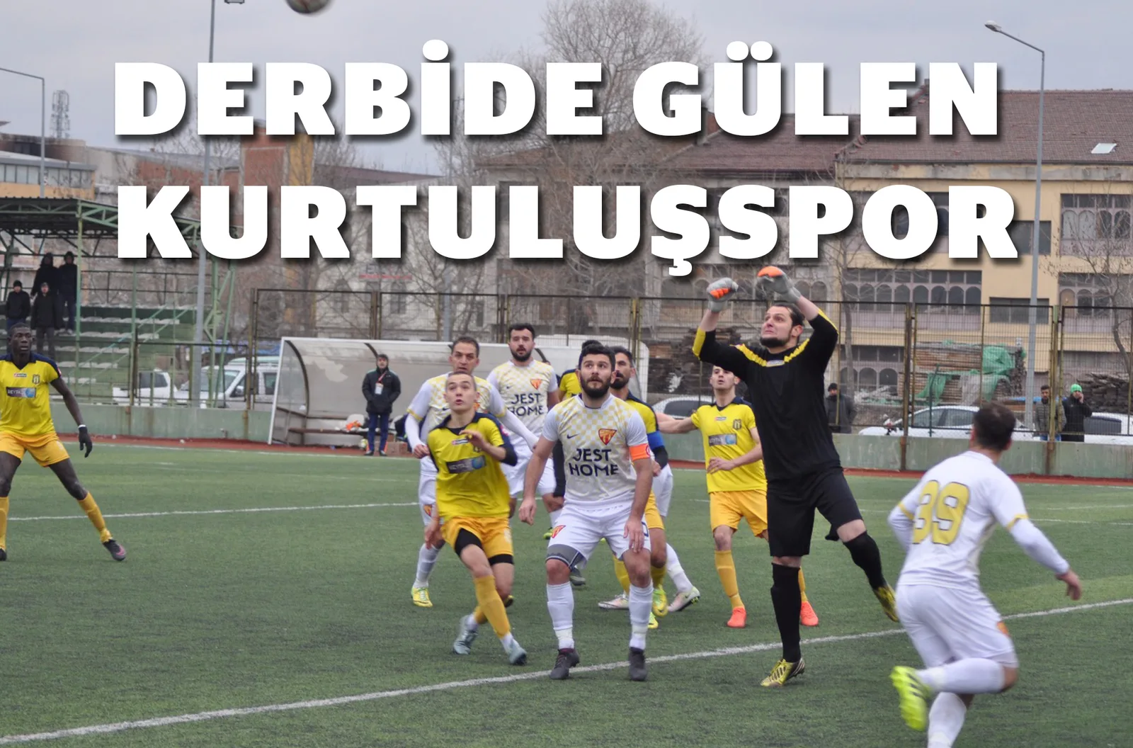 DERBİDE GÜLEN KURTULUŞSPOR