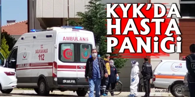 KYK'da hasta paniği
