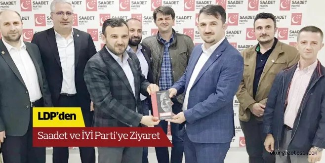 LDP’den Saadet ve İYİ Parti’ye Ziyaret