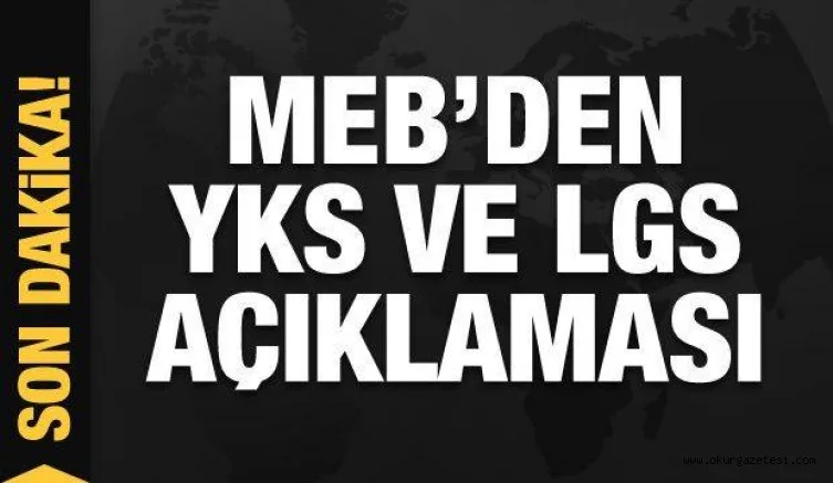 MEB'den son dakika LGS ve YKS kararı! Herkes merak ediyordu