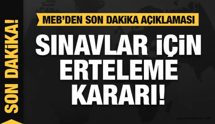 MEB'den yeni açıklama! Sınavlar için son dakika kararları