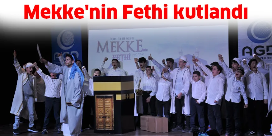 Mekke'nin Fethi kutlandı