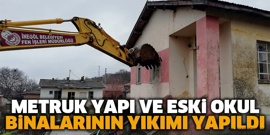 METRUK YAPI VE ESKİ OKUL BİNALARININ YIKIMI YAPILDI