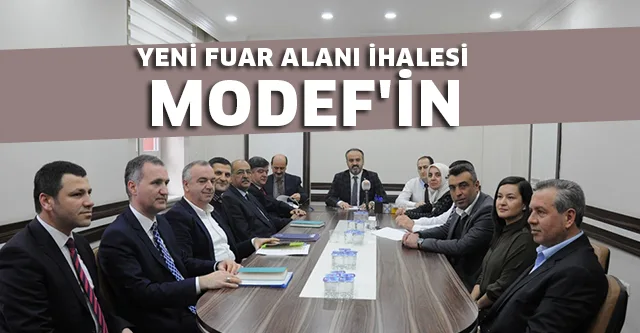 YENİ FUAR ALANI İHALESİ MODEF'İN