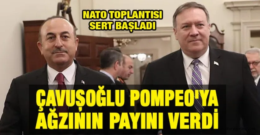 NATO Toplantısı sert başladı: Bakan Çavuşoğlu Pompeo'ya ağzının payını verdi