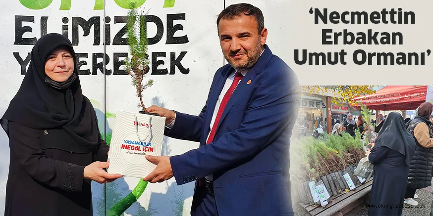 ‘Necmettin Erbakan Umut Ormanı’