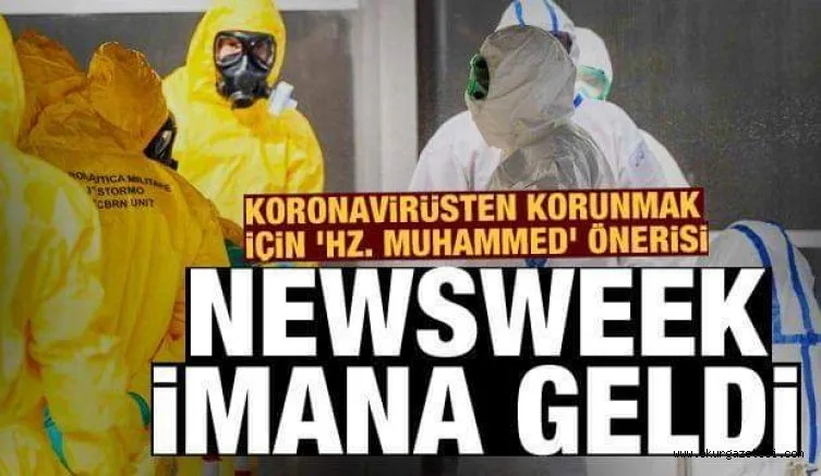 Newsweek imana geldi! Koronavirüsten korunmak için 'Hz. Muhammed' önerisi