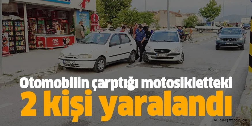 Otomobilin çarptığı motosikletteki 2 kişi yaralandı