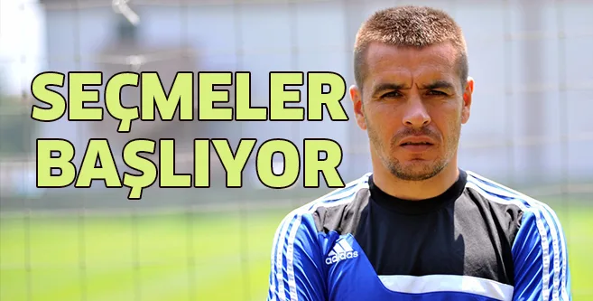 SEÇMELER BAŞLIYOR