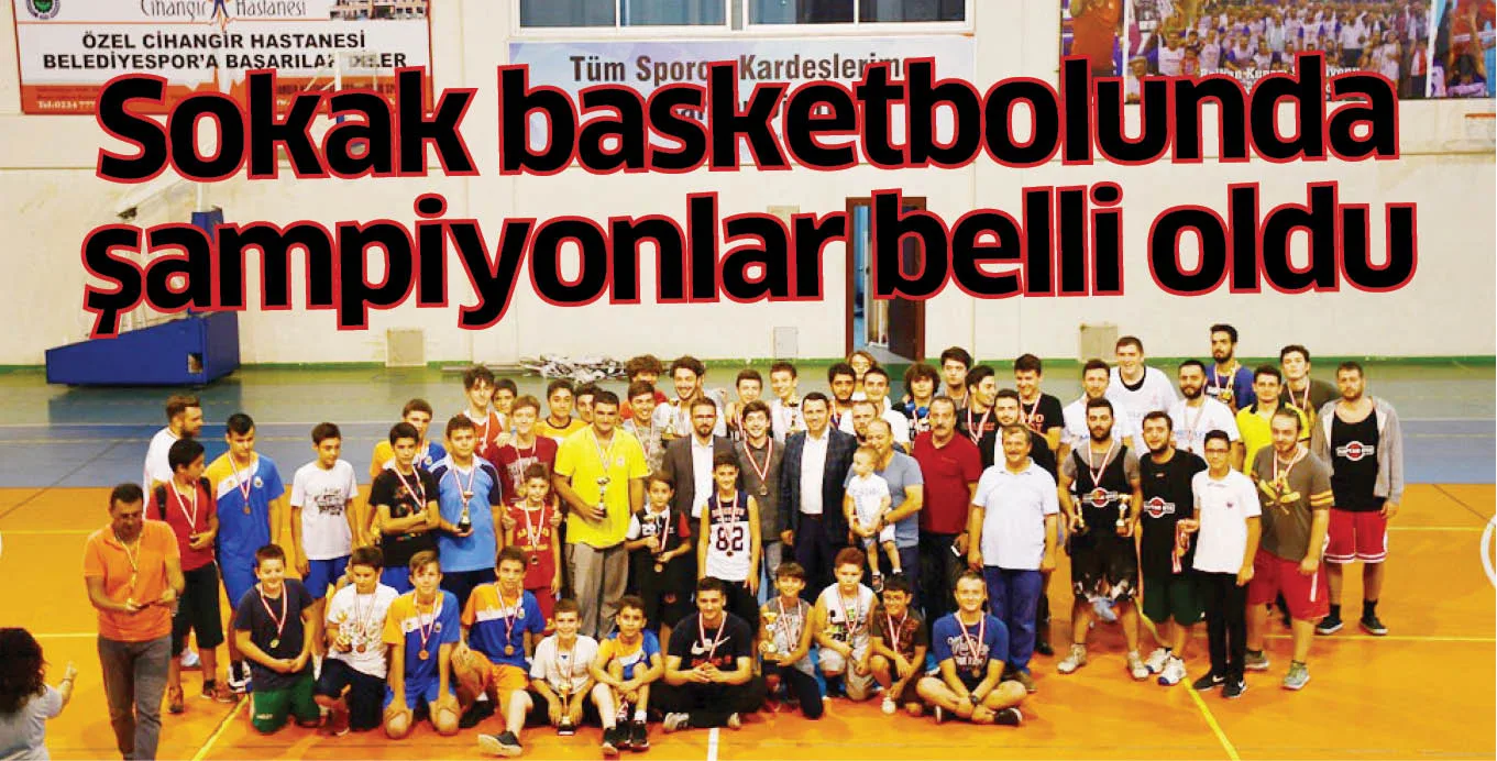 Sokak basketbolunda şampiyonlar belli oldu