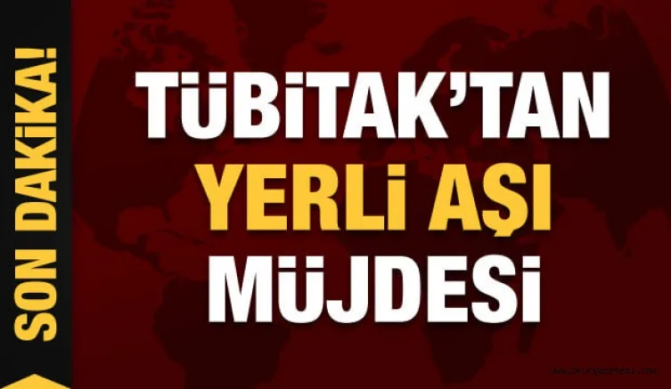 Son dakika haberler... TÜBİTAK'tan yerli aşı müjdesi: Tarih verildi!