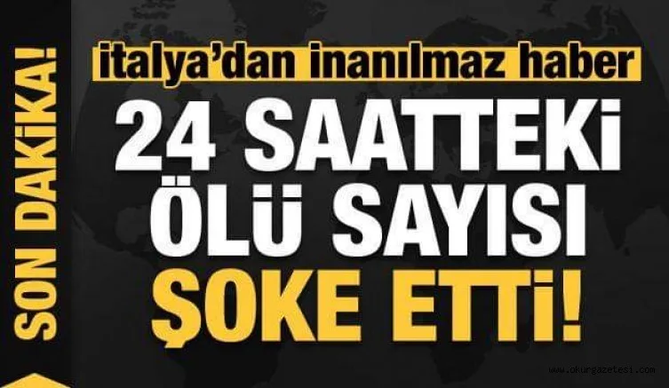 Son dakika: İtalya'dan dehşete düşüren haber! 24 saatte 250 kişi öldü