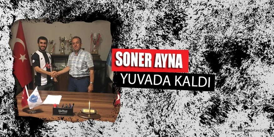 SONER AYNA YUVADA KALDI