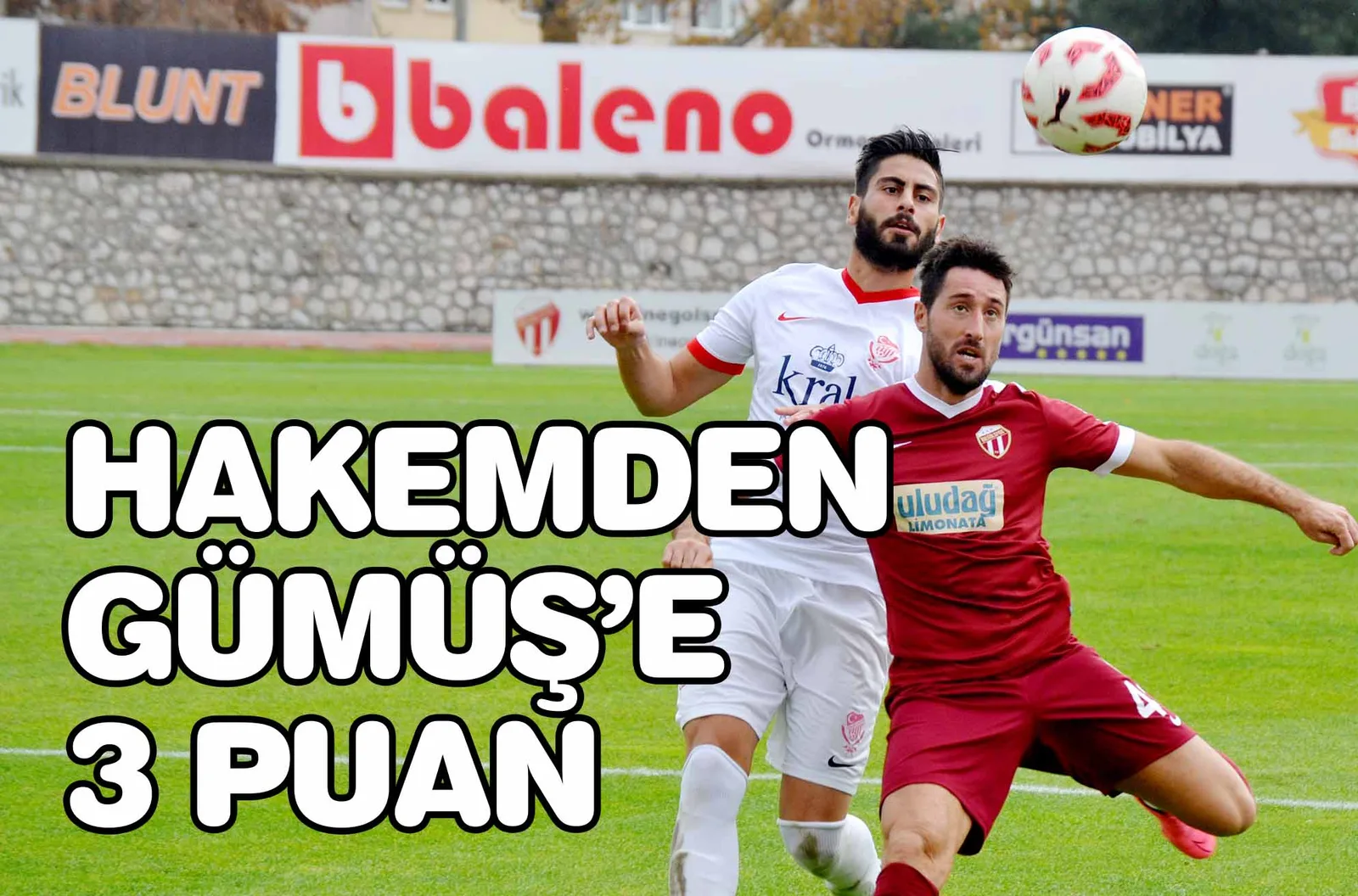 HAKEMDEN GÜMÜŞ'E 3 PUAN