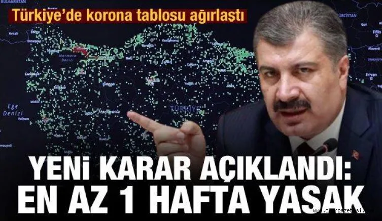 Tablo ağırlaştı! Bilim Kurulu'ndan koronavirüs kararı: En az bir hafta yasak