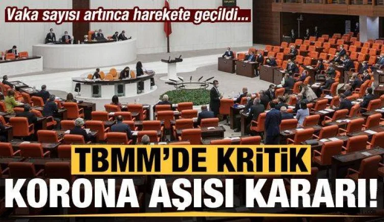 TBMM'de kritik korona aşısı kararı! Vatandaşa örnek olacak hamle