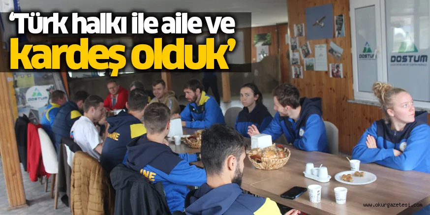 ‘Türk halkı ile aile ve kardeş olduk’