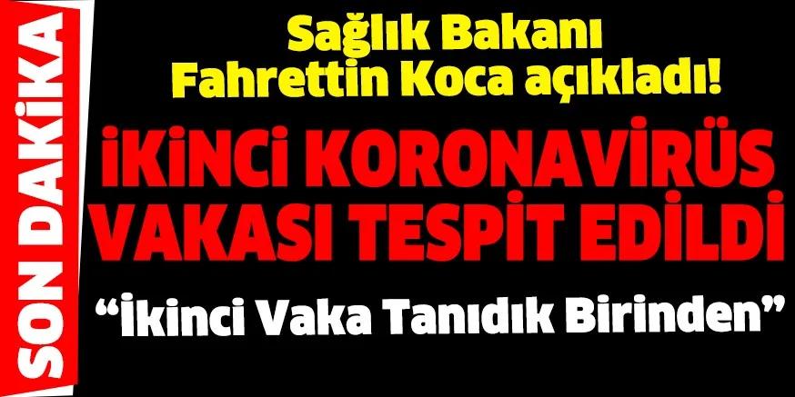 Türkiye'de ikinci yeni tip koronavirüs vakasına rastlandı