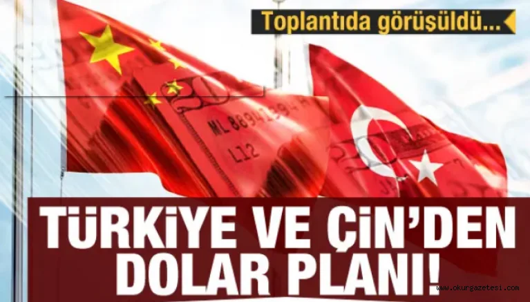 Türkiye ve Çin'den kritik dolar planı! Toplantıda görüşüldü...