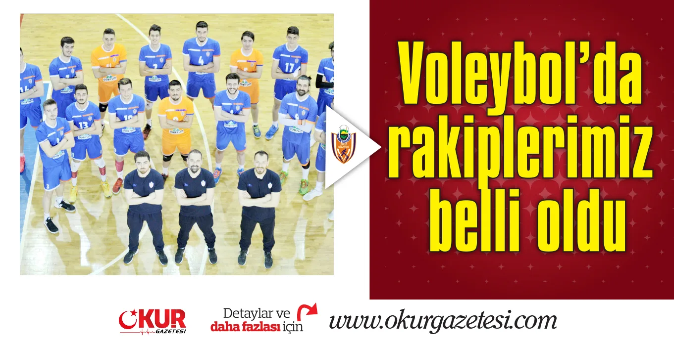 Voleybol'da rakiplerimiz belli oldu