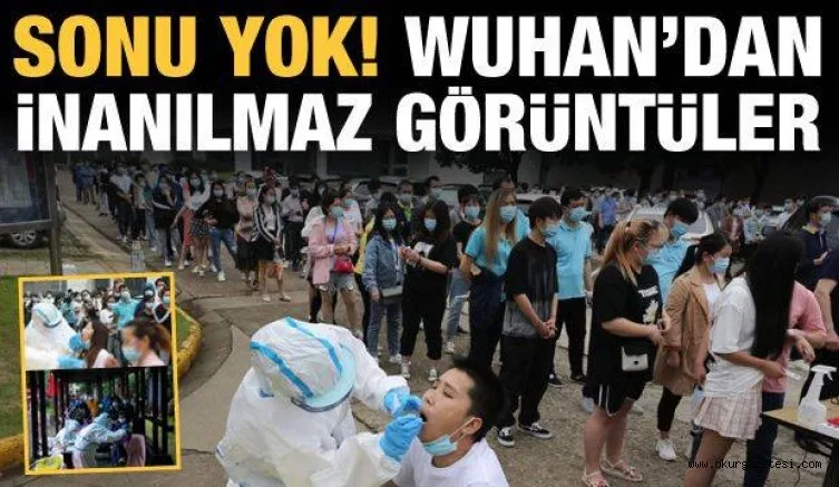 Wuhan'dan inanılmaz görüntüler!  Sonu yok