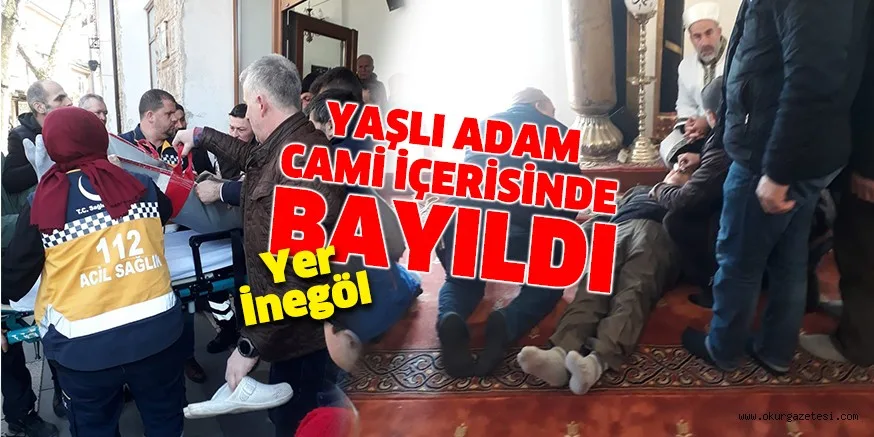 YAŞLI ADAM CAMİ İÇERİSİNDE BAYILDI