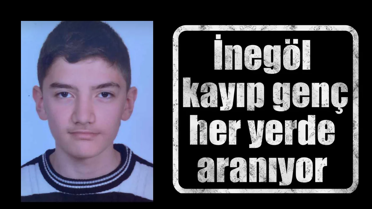 İnegöl'de 15 yaşındaki genç ortadan kayboldu