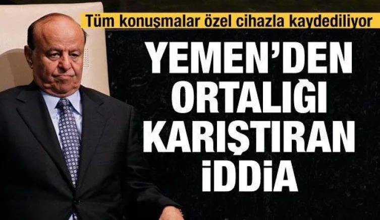 Yemen'den ortalığı karıştıran iddia: Suudiler misafirlerini gözetliyor!