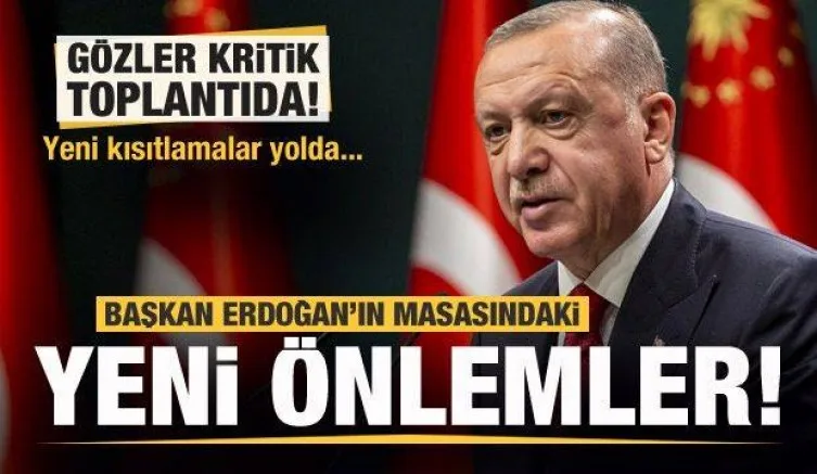 Yeni kısıtlamalar yolda! Gözler kritik toplantıya çevrildi! İşte masadaki konular...