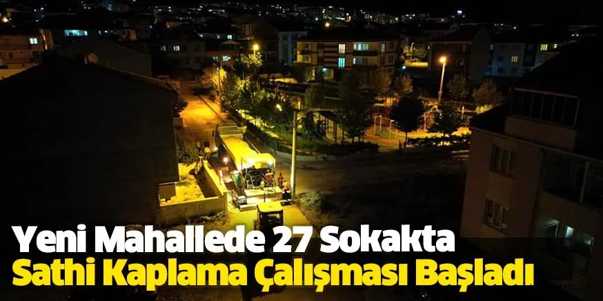Yeni Mahallede 27 Sokakta Sathi Kaplama Çalışması Başladı