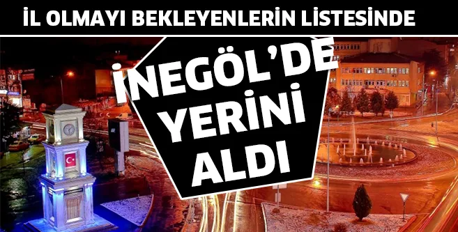 İNEGÖL'DE YERİNİ ALDI