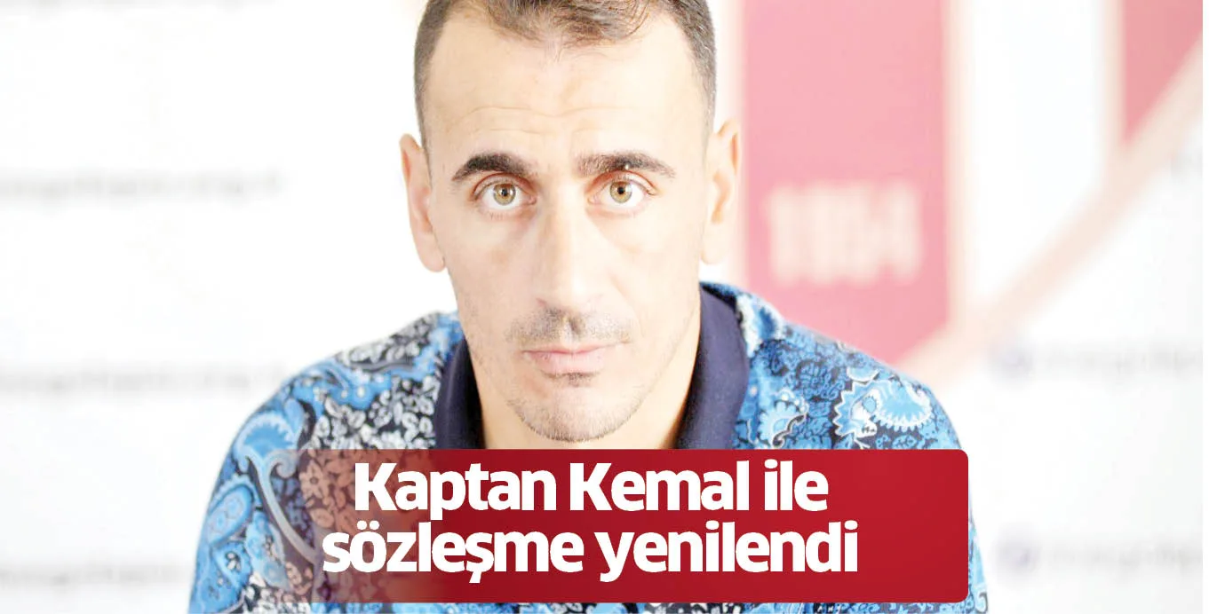 Kaptan Kemal ile sözleşme yenilendi