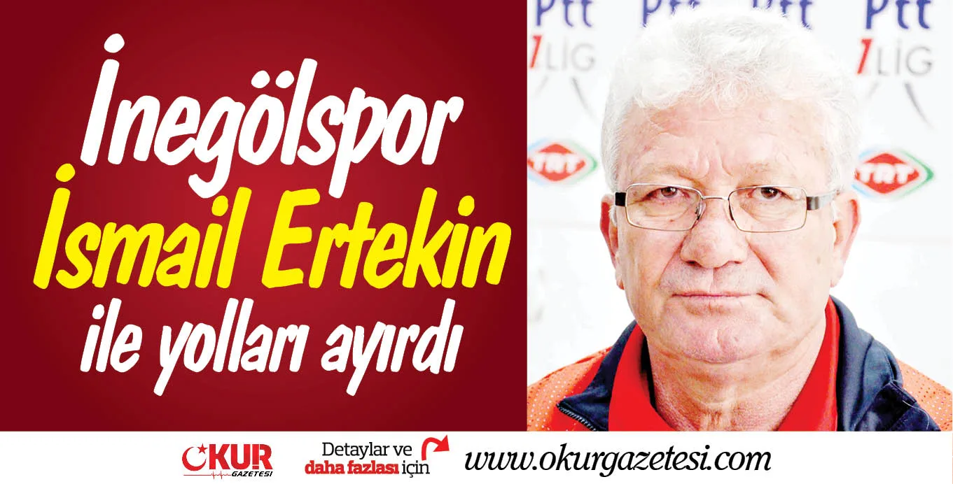 İnegöspor İsmail Ertekin ile yolları ayırdı