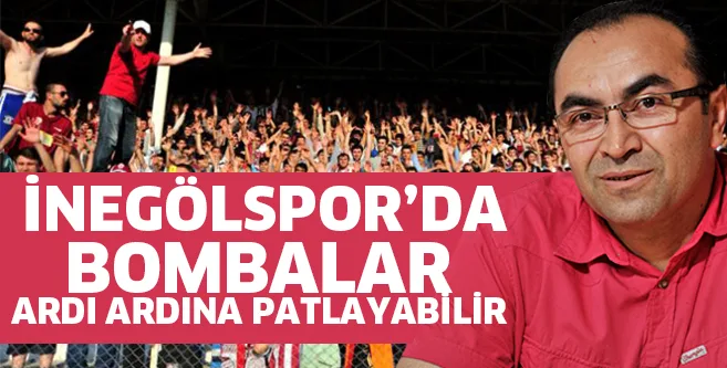 İnegölspor'da bombalar patlayabilir