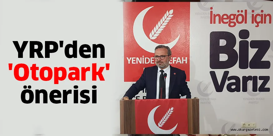 YRP'den 'Otopark' önerisi