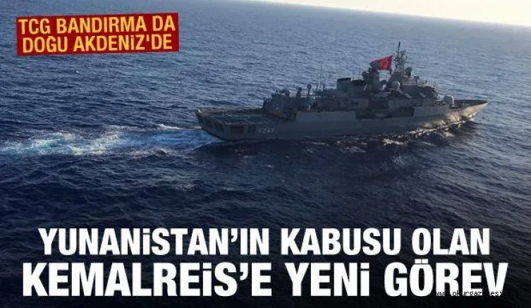Yunan fırkateyninin kabusu olan TCG Kemalreis'e yeni görev
