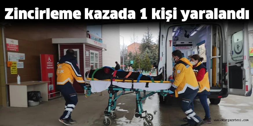 Zincirleme kazada 1 kişi yaralandı